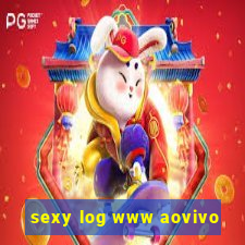 sexy log www aovivo